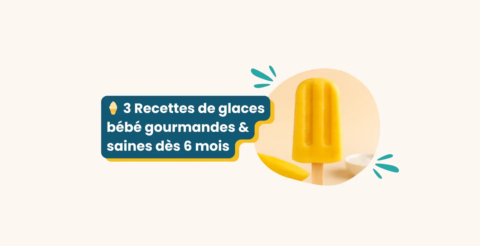 🍦 3 Recettes de glaces bébé gourmandes & saines dès 6 mois