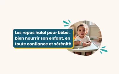 Les repas halal pour bébé : bien nourrir son enfant, en toute confiance et sérénité
