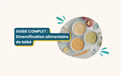 GUIDE COMPLET : Diversification alimentaire de bébé