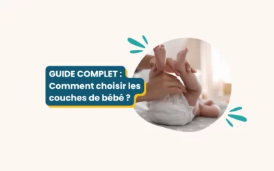 GUIDE COMPLET : Comment choisir les couches de bébé ?